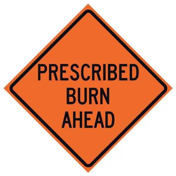 Prescribed Burn Traffic Sign, 48 in H, 48 in W, Polyester, PVC, Diamond, English, 669-C/48-MO-PBA