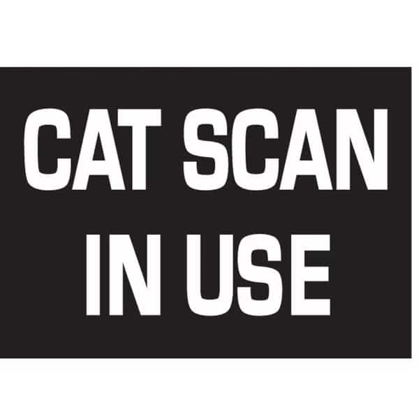 Sign Panel, Wall, Message CAT SCAN IN USE