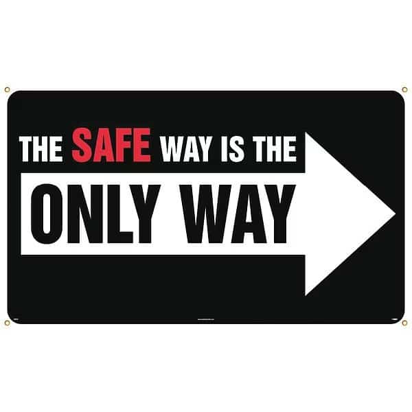 The Safe Way Is The Only Way Banner, 36 in H x, 60 in W, Vinyl