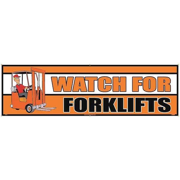 Watch For Forklifts Banner, 36 in H x, 120 in W, Vinyl