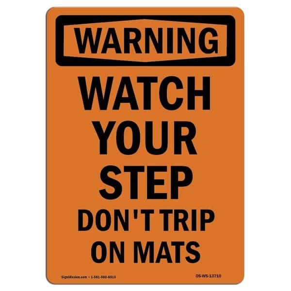 OSHA WARNING Sign, Watch Your Step Don't Trip On Mats, 24in X 18in Decal, 18" W, 24" H, Portrait